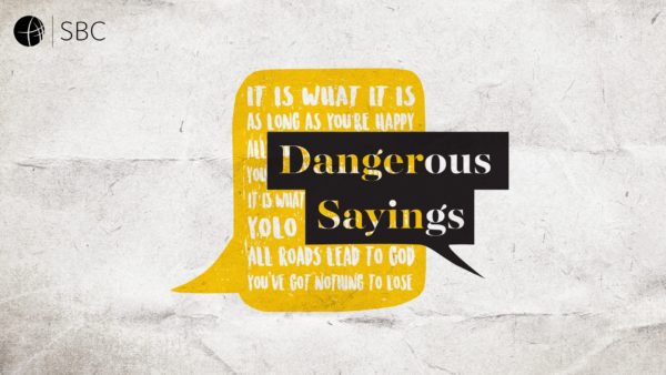 Dangerous Sayings