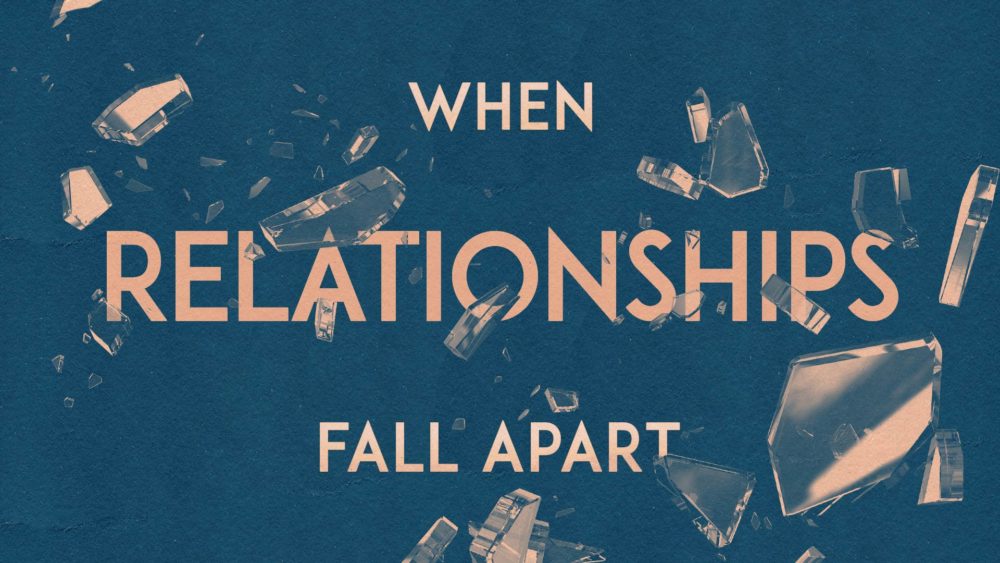 When Relationships Fall Apart